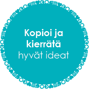 Kopioi ja kierrätä hyvät ideat.